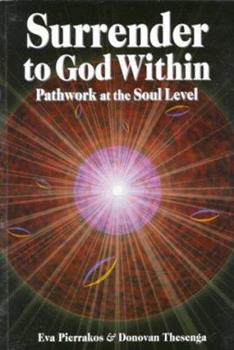 Read more about the article SURRENDER TO GOD WITHIN ~ Pathwork at the Soul Level